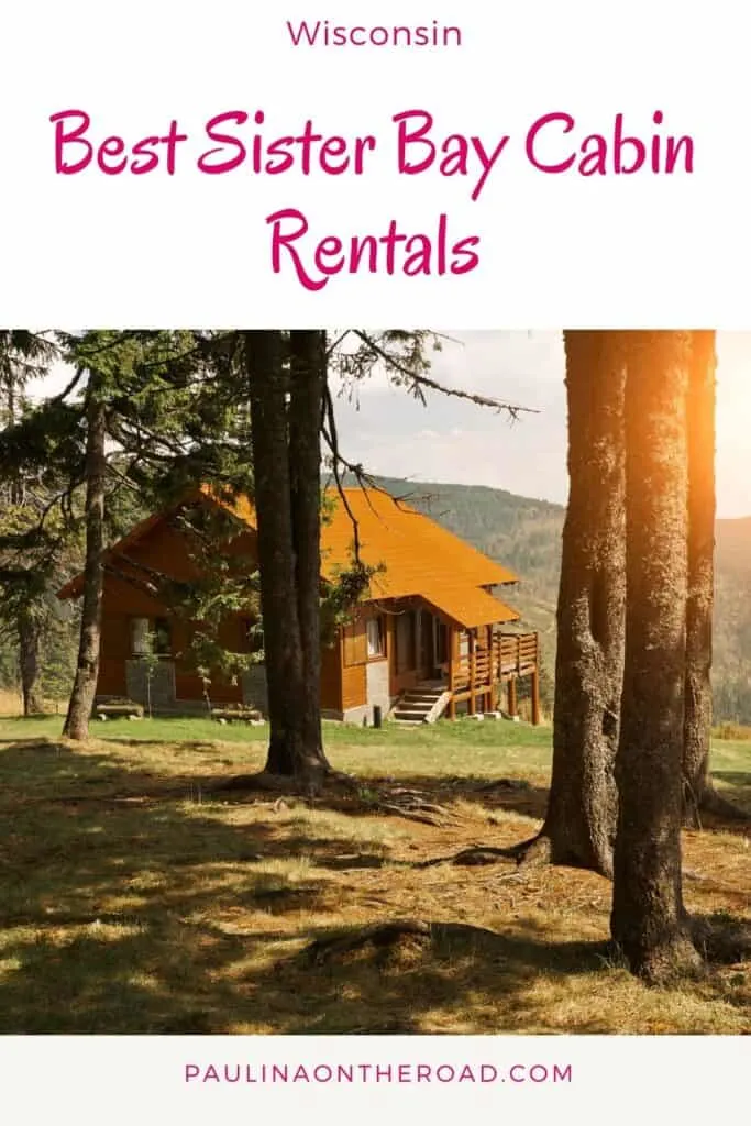 a pin with one of the best Sister Bay Cabin Rentals located in a forest area. 