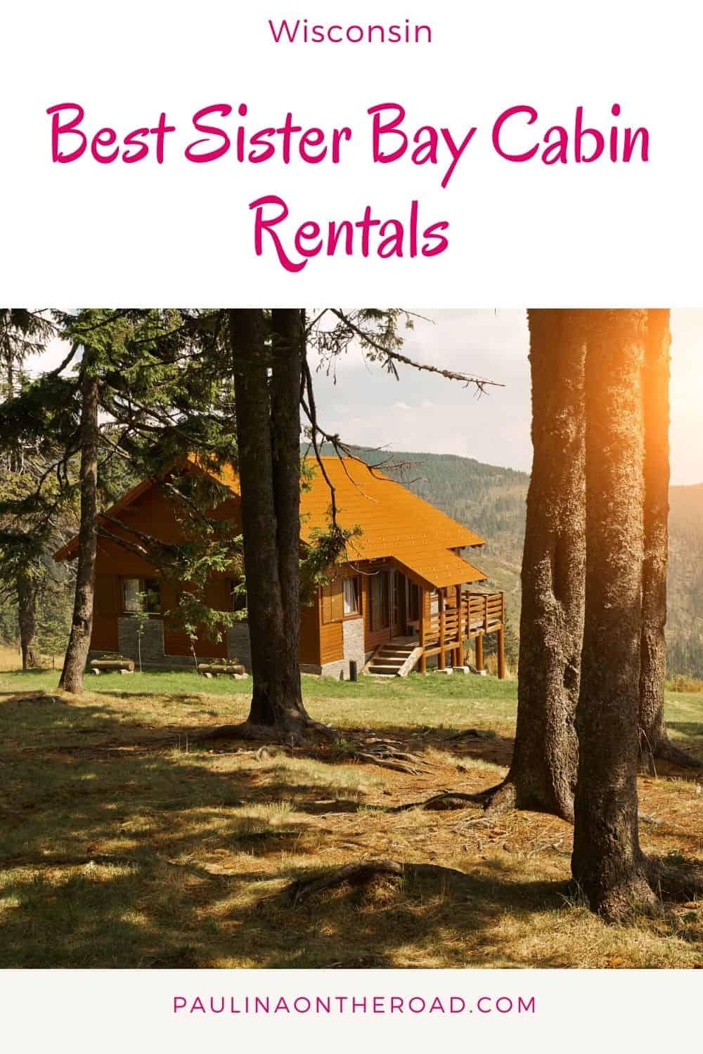 10 Beautiful Sister Bay Cabin Rentals - Paulina on the road