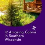 a pin with one of the best Cabins In Southern Wisconsin with lake view.