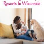a pin with a mother and daughter on a sofa with a dog at one of the best dog-friendly hotels in Wisconsin