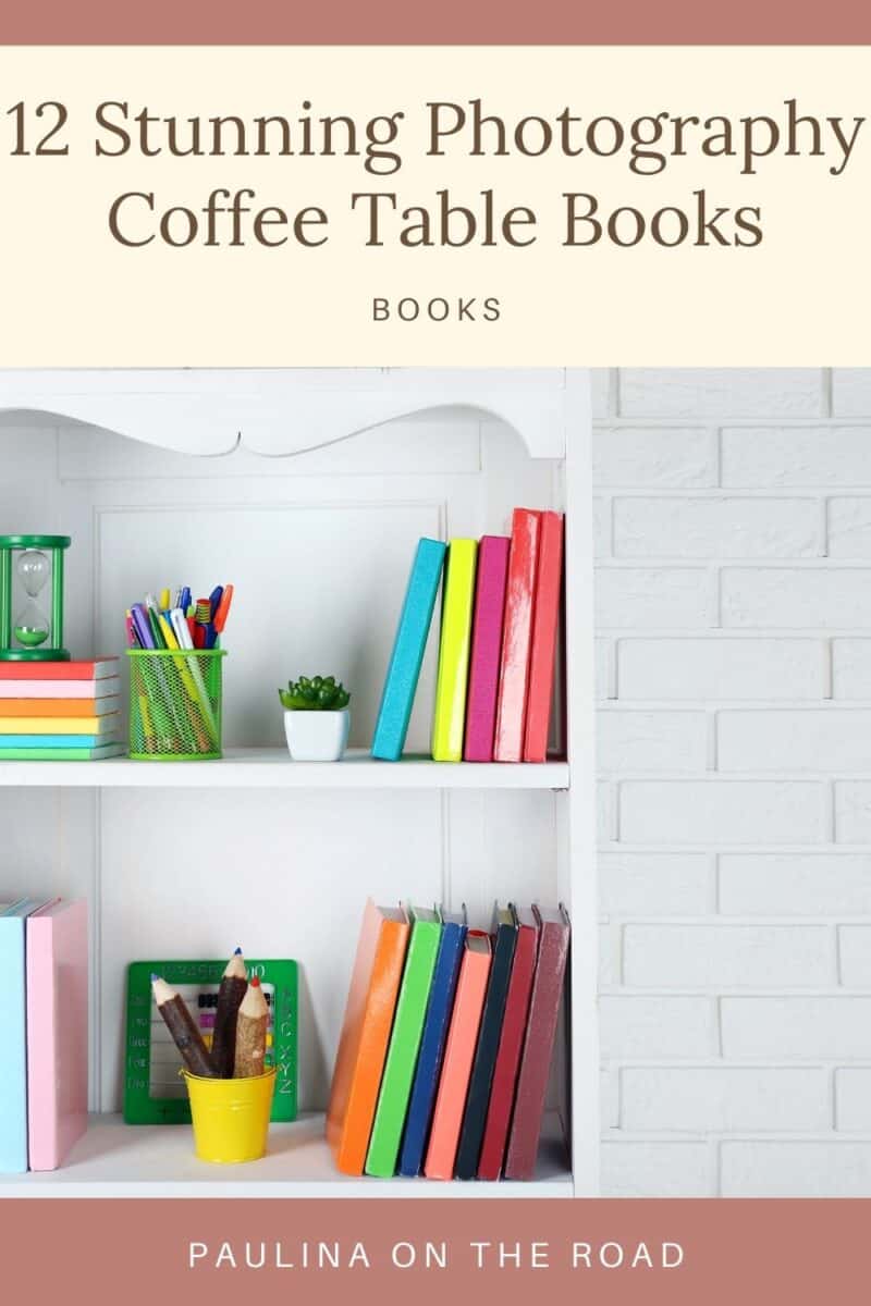 12 Stunning Photography Coffee Table Books Paulina on the road