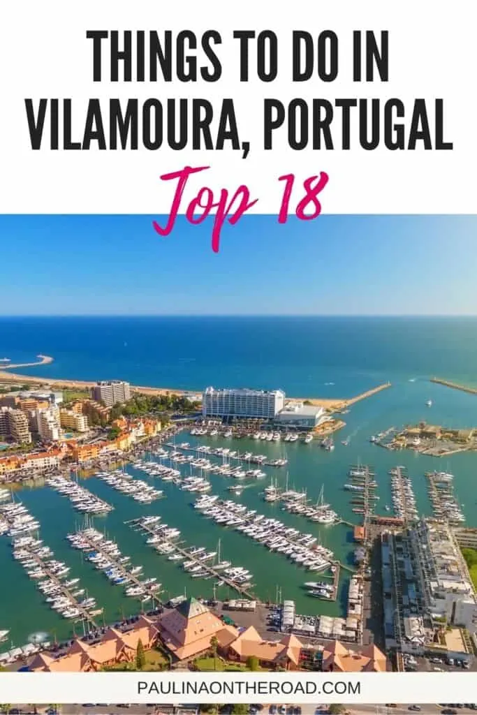 Pin with image of aerial shot looking down onto a harbor filled with neat lines of mostly white sailing boats and yachts with a few large hotel buildings to one side and the deep turquoise waters of the wide open sea beyond under a clear azure blue sky, caption reads: Things to do in Vilamoura, Portugal, Top 18 from paulinaontheroad.com