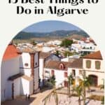 a pin about things to do in algarve with a photo of a small historical town