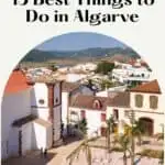 a pin about things to do in algarve with a photo of a small historical town