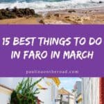 pin about best things to do in faro in march showing two photos of a beach with huge waves and an old town with yellow and white buildings