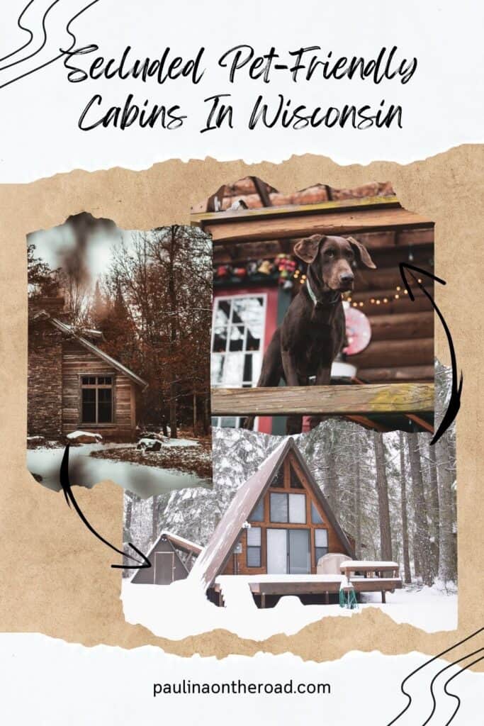 a pin with 3 photos related to Secluded Pet-Friendly Cabins In Wisconsin