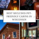 a pin with 4 photos related to Secluded Pet-Friendly Cabins In Wisconsin