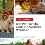a pin with 3 photos related to Pet-Friendly Cabins In Northern Wisconsin