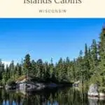 a pin with a lake surrounded by forest where you can find some of the best Apostle Islands cabins