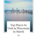 Pin with image of an aerial shot of a city skyline standing behind a large body of water under a bright sky with clouds, caption reads: Top Places to Visit in Wisconsin in March, USA from paulinaontheroad.com