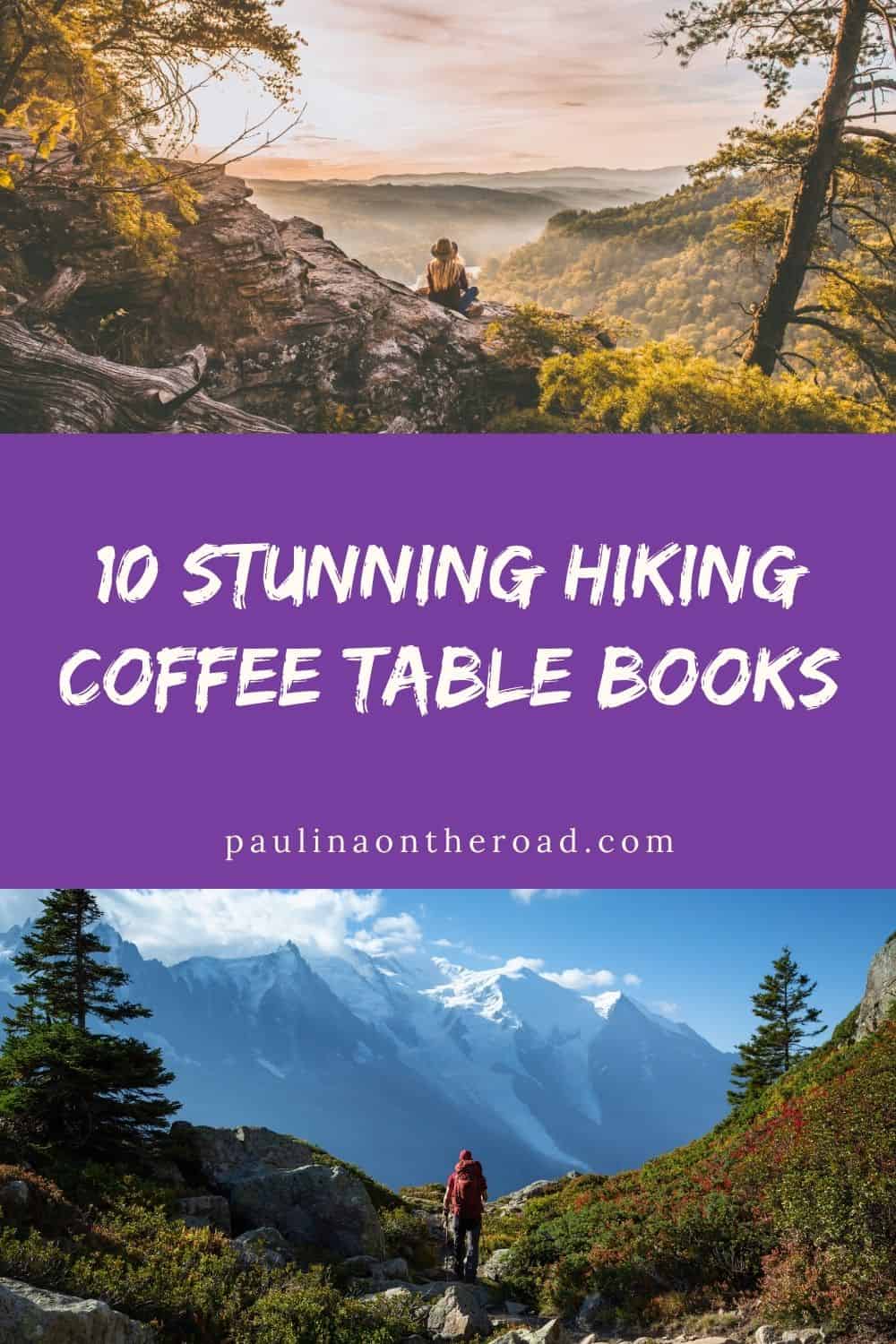 10 Stunning Hiking Coffee Table Books Paulina on the road