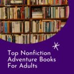 a pin with Nonfiction Adventure Books For Adults in a library