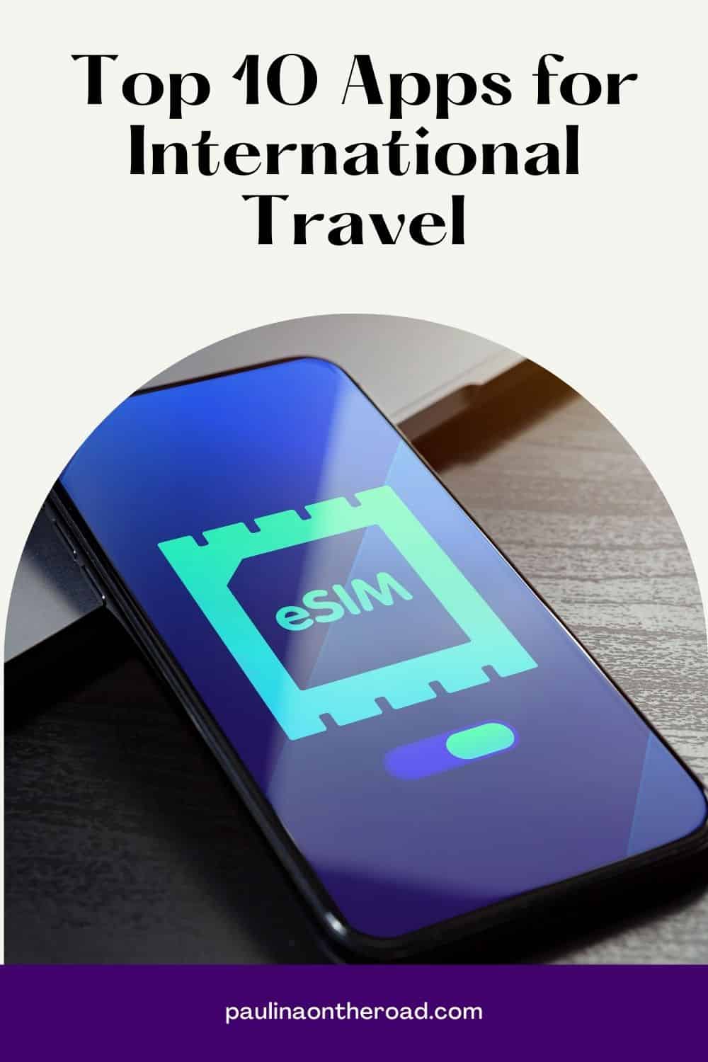 Top 10 Best Apps for International Travel in 2024 (My Essentials