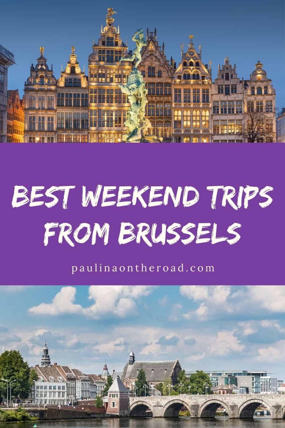 12 Best Weekend Trips from Brussels - Paulina on the road