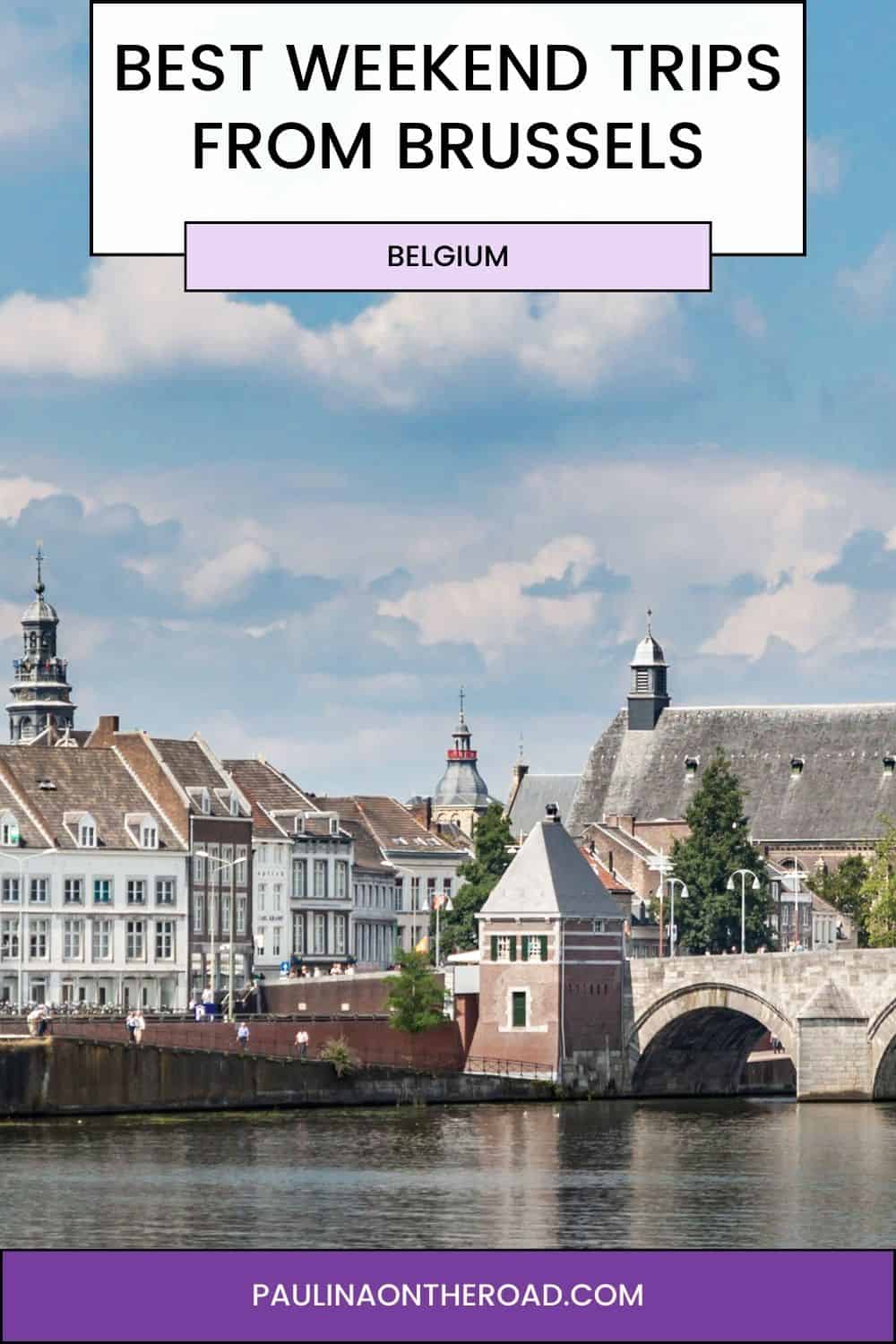 12 Best Weekend Trips from Brussels - Paulina on the road