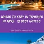 a pin with 2 photos of hotels with pool in Tenerife, Where To Stay In Tenerife In April