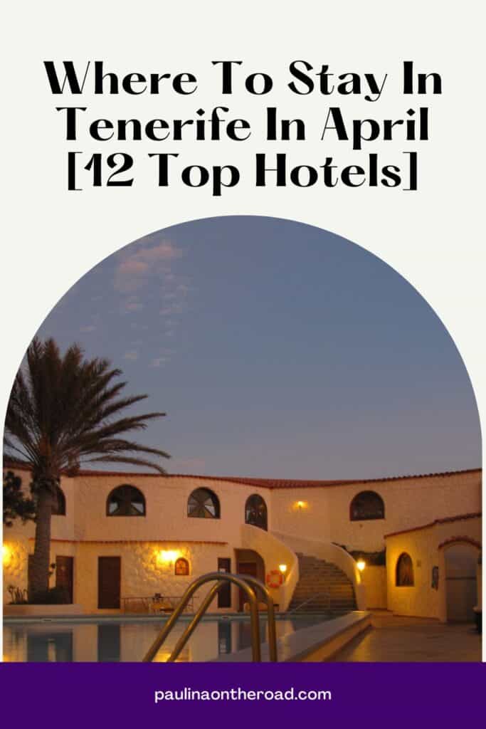 Where To Stay In Tenerife In April [12 Most Amazing Hotels]