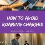 how to avoid roaming charges1 - How to avoid roaming charges - My secret tips