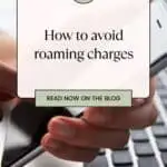 a pinterest pin about how to avoid roaming charges showing a photo of a mobile phone held in someone's hands