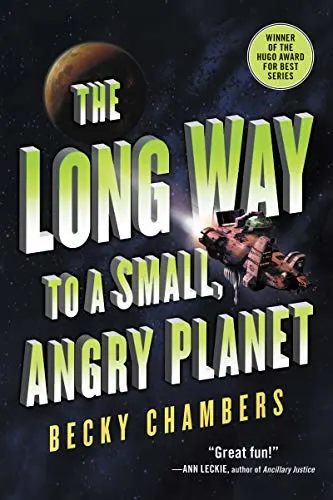 Cover of book titled "The Long Way to a Small, Angry Planet" by Becky Chambers with spaceship flying through space and a small angry-looking planet behind
