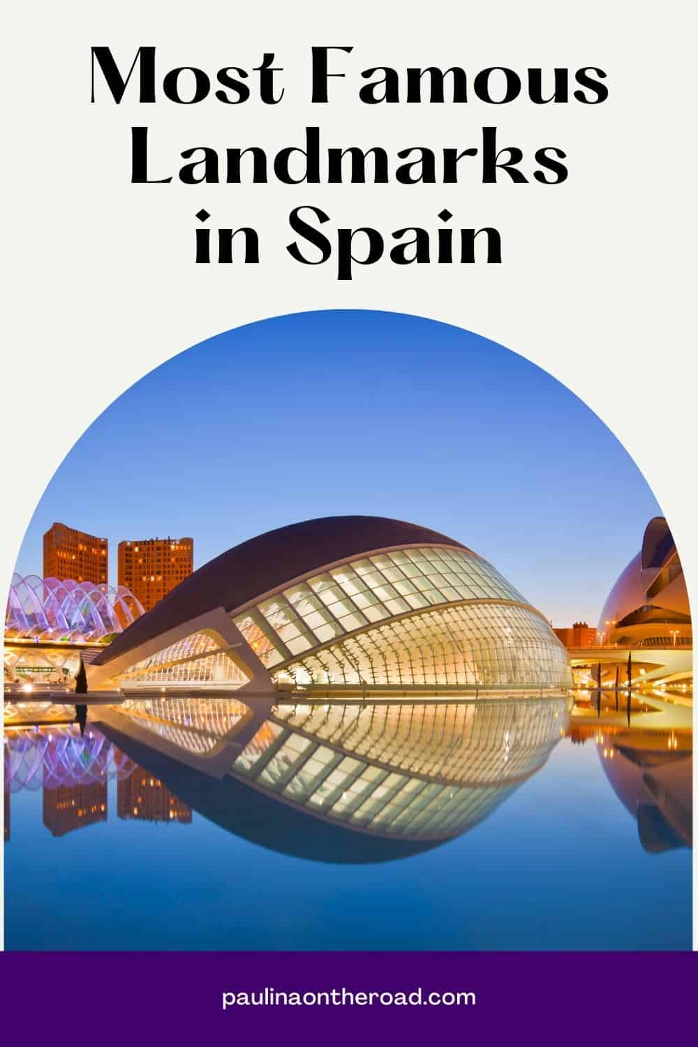 14 Most Famous Landmarks in Spain - Paulina on the road