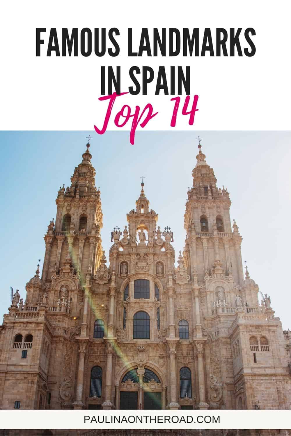 14 Most Famous Landmarks in Spain - Paulina on the road