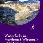 pinterest pin showing image of gushing waterfalls and huge rocks in northeast wisconsin