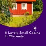 a pin with the exterior of one of the best Small Cabins In Wisconsin