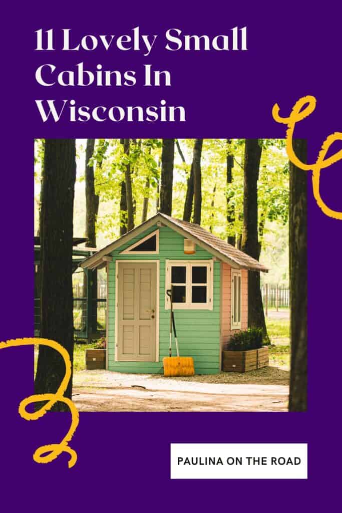 a pin with one of the Small Cabins In Wisconsin seen from the outside. 