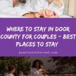 a pin with 2 photos with couples, Where To Stay In Door County For Couples