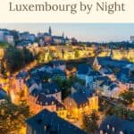 Pinterest pin about things to do in luxembourg by night, old town illuminated in lights