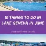 Pinterst pin about things to do in Lake Geneva in June showing waterfront with blue waters during sunny day and boats docked in the pier