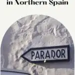 a pin with a Parador sign on a building, Best Paradores in Northern Spain