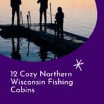 a pin with 3 people fishing on a dock at one of the best Northern Wisconsin Fishing Cabins