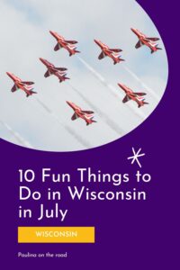 10 Fun Things to Do in Wisconsin in July - Paulina on the road