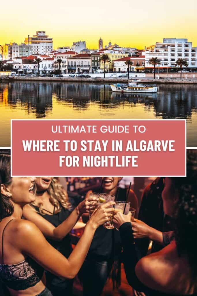 a pin with 2 photos related to Where to Stay in Algarve for Nightlife