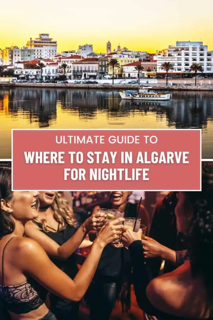 a pin with 2 photos related to Where to Stay in Algarve for Nightlife