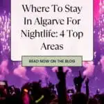 a pin with a nightclub and people dancing, Where to Stay in Algarve for Nightlife