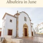 Pinterest pin about fun things to do in albufeira in june showing photo of albufeira church with white walls and yellow corners