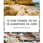 Pinterest pin about fun things to do in albufeira in june showing photo of secluded beach with rocky formations and albufeira old town