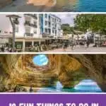 Pinterest pin about fun things to do in albufeira in june showing rocky cliffs with secluded beach, old town with shoppers, benagil cave