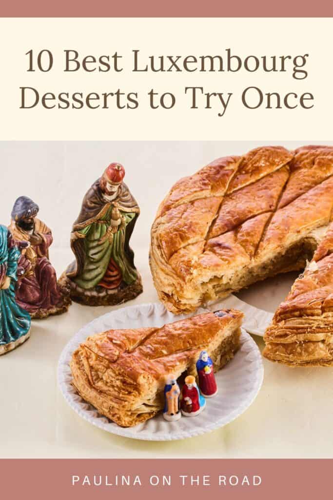 Pinterest pin about Luxembourg desserts showing photo of three kings cake with figurines of three kings