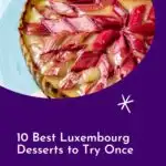 Pinterest pin about Luxembourg desserts showing photo of rhubarb tart