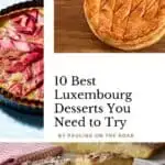 Pinterest pin about Luxembourg desserts showing photo of rhubarb tart, three kings cake, and buttery sugar cake