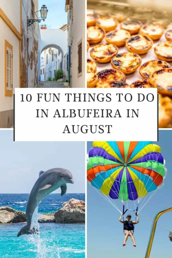 A Pinterest pin about Albufeira in August showing a photo of a narrow street with old buildings, a tray of freshly baked pastel de nata, a dolphin jumping out of the water, and a tourist parasailing at a beach.