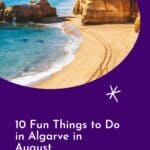 Pinterest pin about Algarve in August showing a photo of a sandy beach with towering rock formations, including a blue ocean with whitecaps on the waves, and a blue sky.