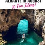 Pinterest pin about Algarve in August showing a photo of a scenic coastline in the Algarve region of Portugal featuring towering cliffs, rocky caves, and a small beach with calm, turquoise water.