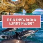 Pinterest pin about Algarve in August showing a photo of Benagil Cave with bright blue waters and a sandy beach, and a pod of dolphins rising above the ocean.