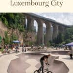 Pinterest pin about fun things to do in luxembourg city showing a vibrant aerial photograph capturing the sprawling layout of Skatepark Péitruss, set against the lush greenery of the Pétrusse Valley in Luxembourg City.