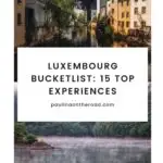 A Pinterest pin about Luxembourg Bucketlist showing a photo of colorful buildings with a small body of water and a man kayaking in a calm lake surrounded by lush greenery.